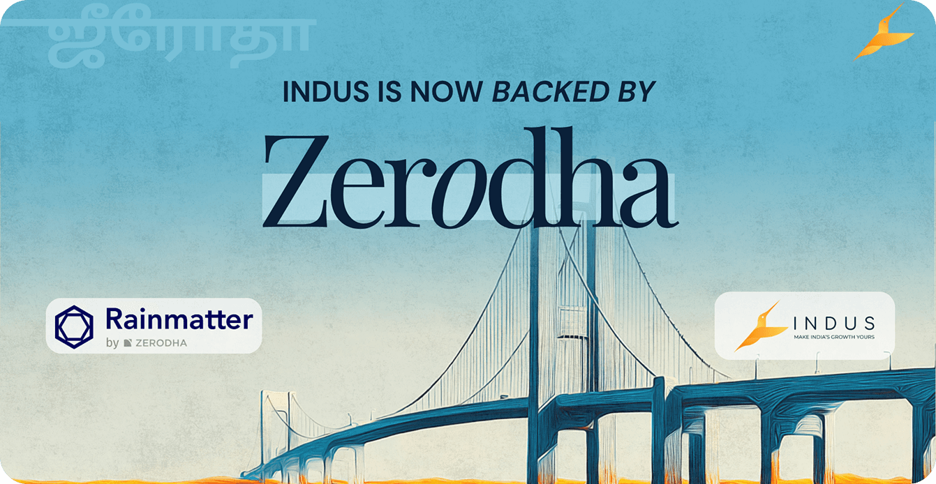 Indus is now backed by Zerodha