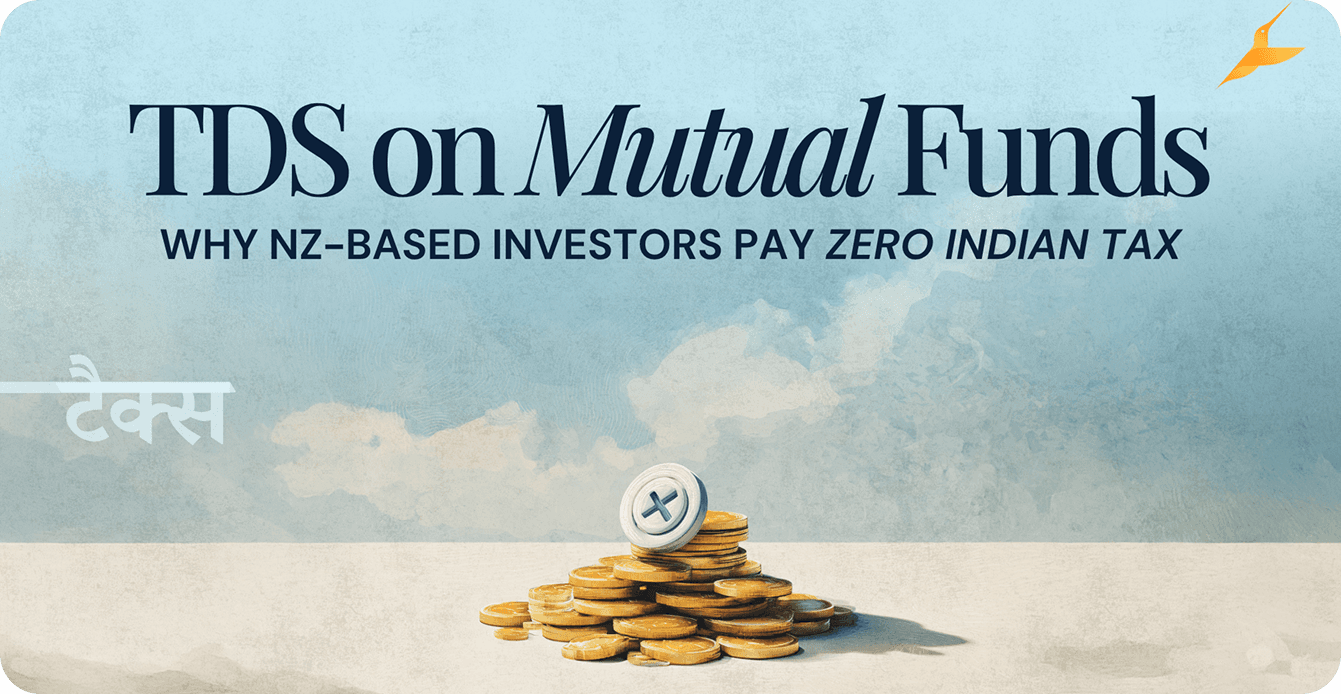 TDS on Mutual Funds: Why NZ-Based Investors Pay Zero Indian Tax